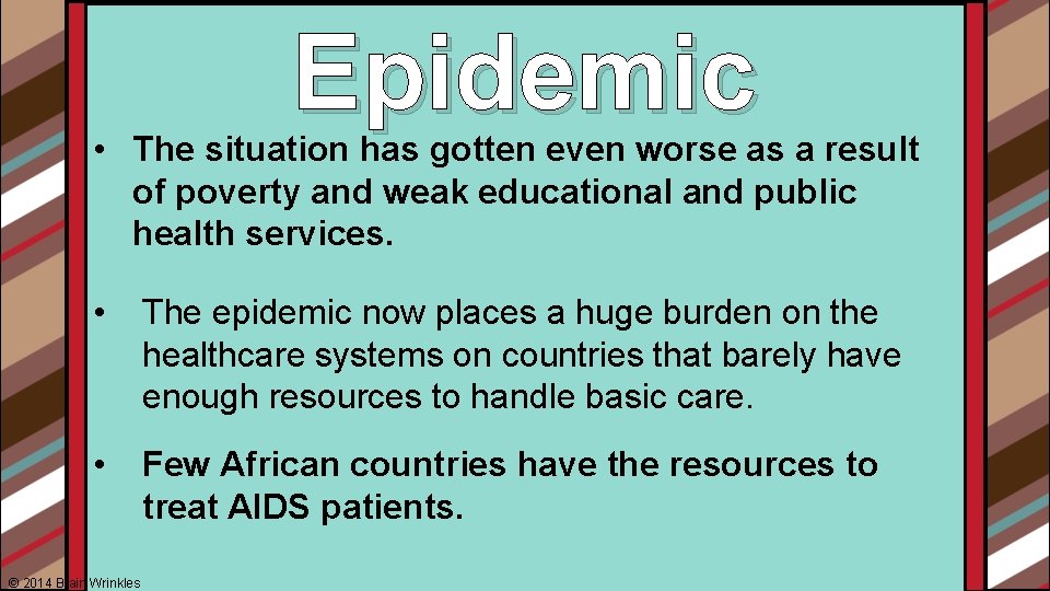 Epidemic • The situation has gotten even worse as a result of poverty and