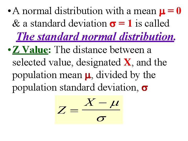 7 -6 • A normal distribution with a mean = 0 & a standard
