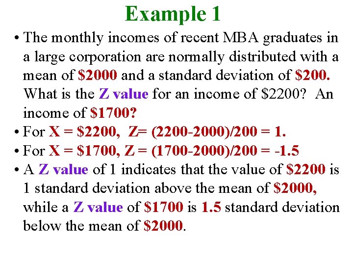 7 -7 Example 1 • The monthly incomes of recent MBA graduates in a
