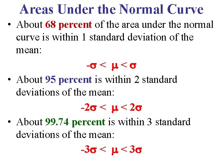 7 -9 Areas Under the Normal Curve • About 68 percent of the area