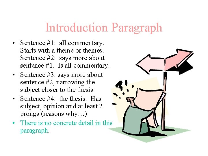 Introduction Paragraph • Sentence #1: all commentary. Starts with a theme or themes. Sentence