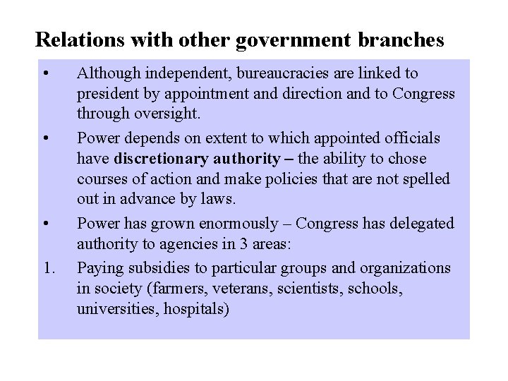Relations with other government branches • • • 1. Although independent, bureaucracies are linked