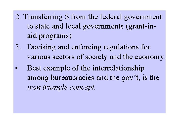 2. Transferring $ from the federal government to state and local governments (grant-inaid programs)