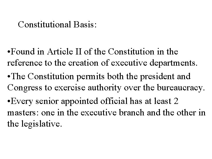 Constitutional Basis: • Found in Article II of the Constitution in the reference to