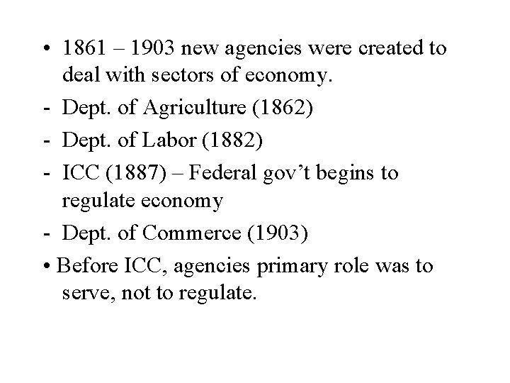  • 1861 – 1903 new agencies were created to deal with sectors of