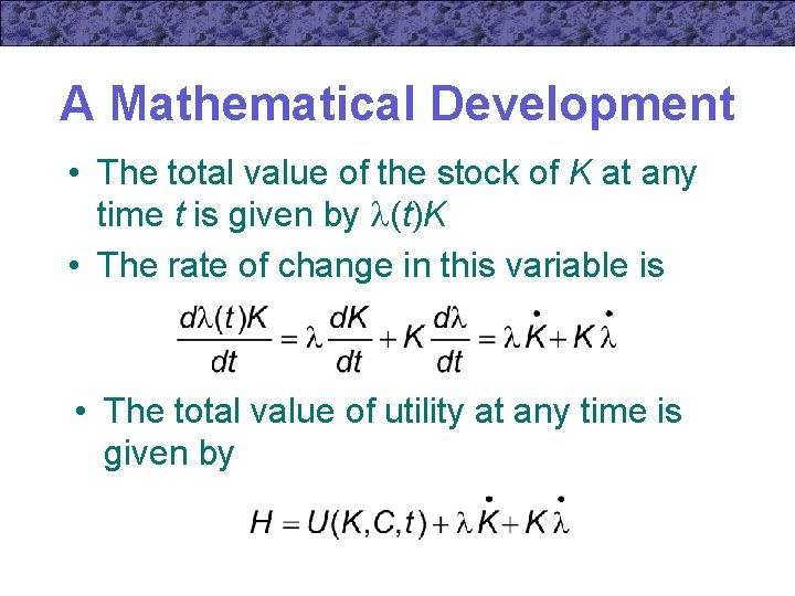 A Mathematical Development • The total value of the stock of K at any