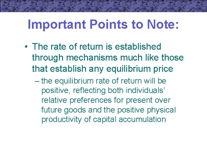 Important Points to Note: • The rate of return is established through mechanisms much