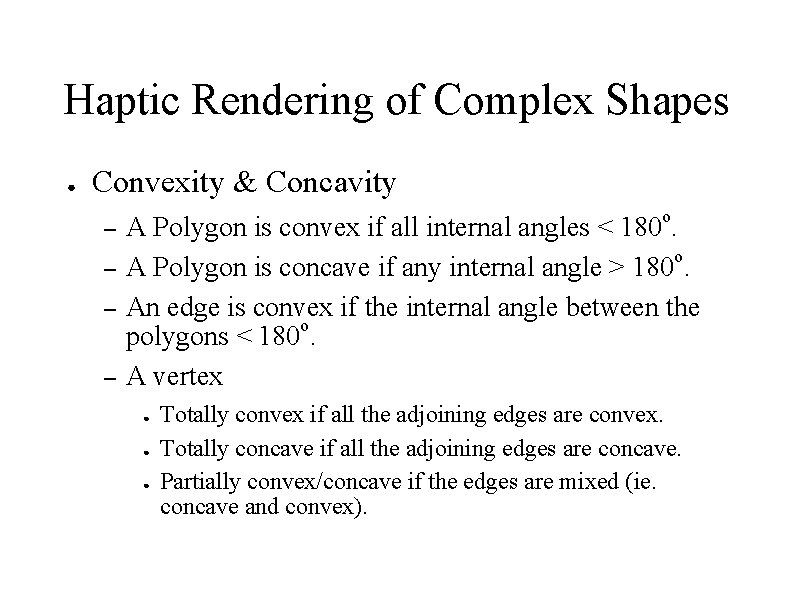 Haptic Rendering of Complex Shapes ● Convexity & Concavity – – o A Polygon