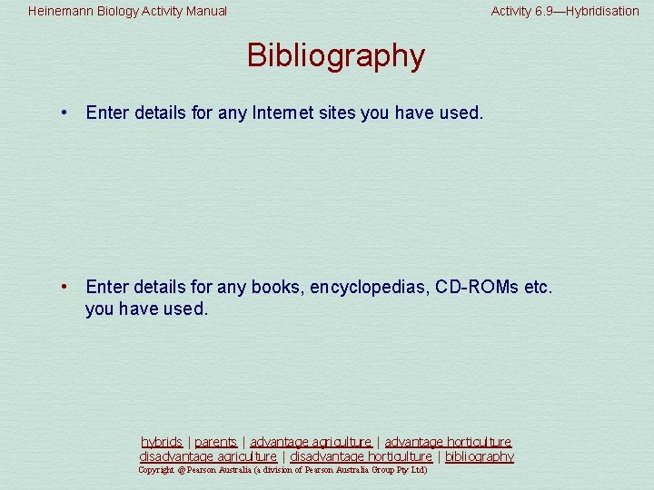 Heinemann Biology Activity Manual Activity 6. 9—Hybridisation Bibliography • Enter details for any Internet