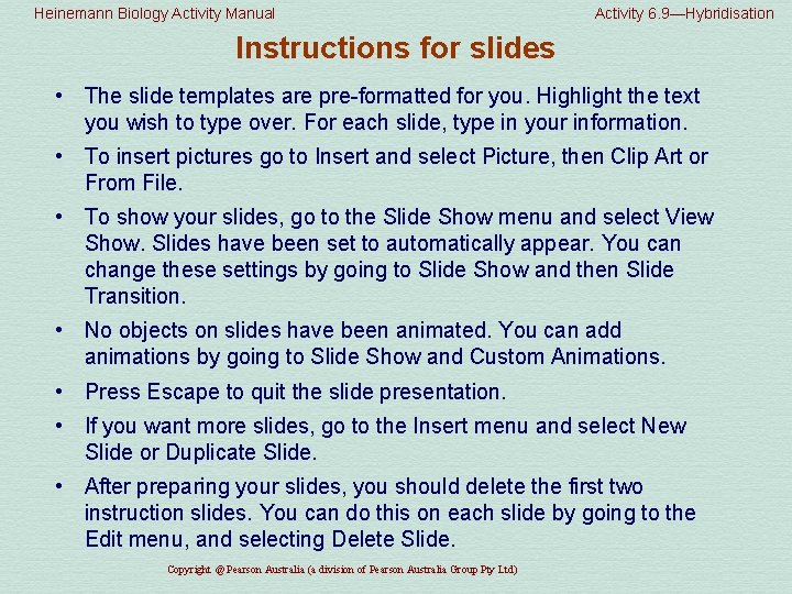 Heinemann Biology Activity Manual Activity 6. 9—Hybridisation Instructions for slides • The slide templates