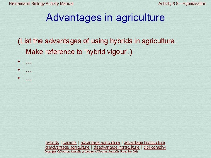 Heinemann Biology Activity Manual Activity 6. 9—Hybridisation Advantages in agriculture (List the advantages of