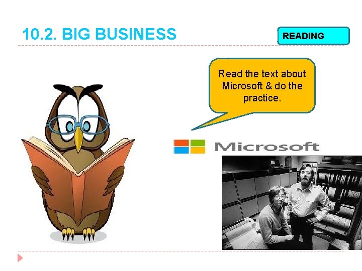 10. 2. BIG BUSINESS READING Read the text about Microsoft & do the practice.