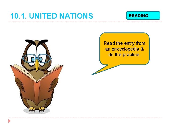 10. 1. UNITED NATIONS READING Read the entry from an encyclopedia & do the