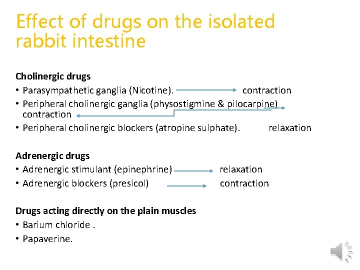 Effect of drugs on the isolated rabbit intestine Cholinergic drugs • Parasympathetic ganglia (Nicotine).