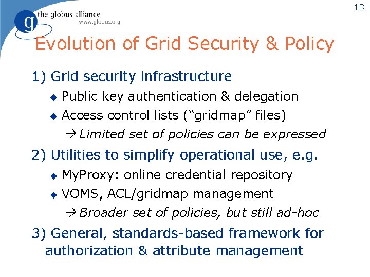 13 Evolution of Grid Security & Policy 1) Grid security infrastructure u Public key