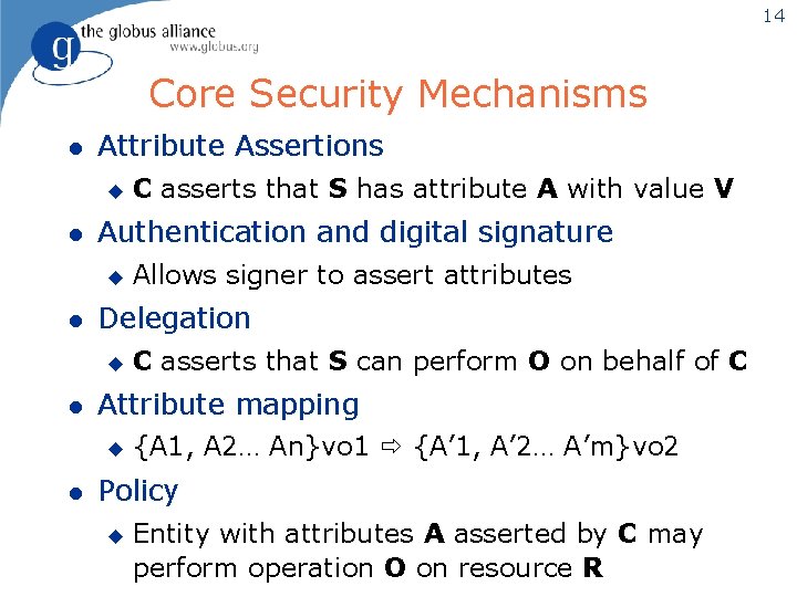 14 Core Security Mechanisms l Attribute Assertions u l Authentication and digital signature u