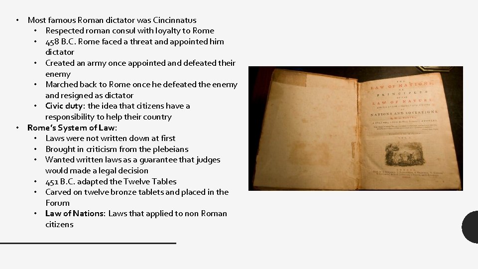  • Most famous Roman dictator was Cincinnatus • Respected roman consul with loyalty