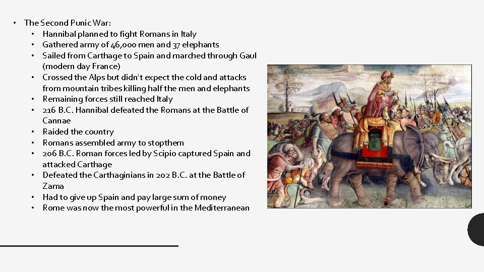  • The Second Punic War: • Hannibal planned to fight Romans in Italy