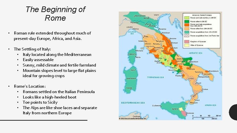 The Beginning of Rome • Roman rule extended throughout much of present-day Europe, Africa,