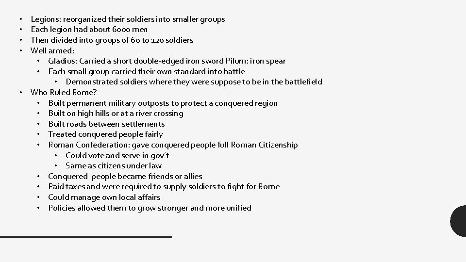 Legions: reorganized their soldiers into smaller groups Each legion had about 6000 men Then