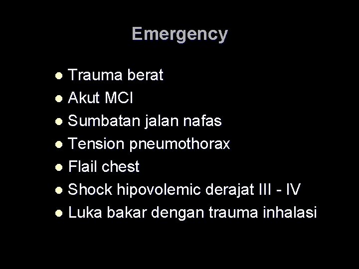 Emergency Trauma berat l Akut MCI l Sumbatan jalan nafas l Tension pneumothorax l