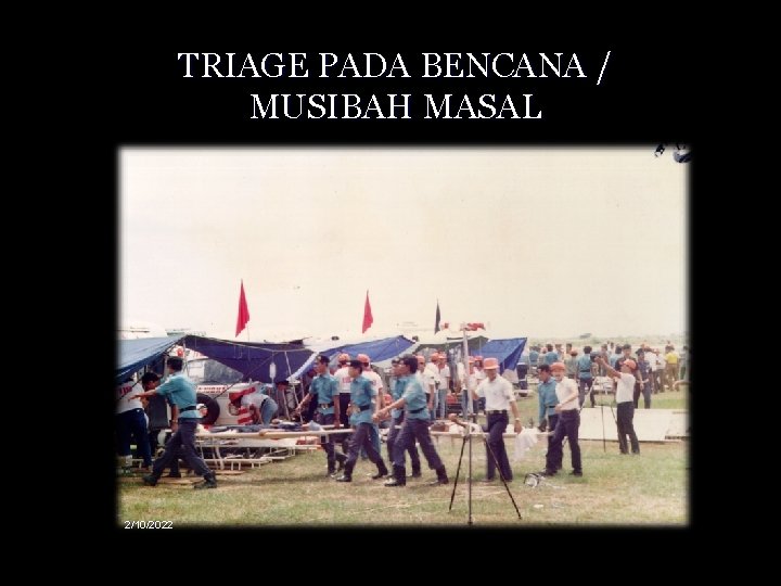 TRIAGE PADA BENCANA / MUSIBAH MASAL 2/10/2022 