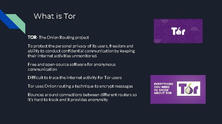 What is Tor TOR- The Onion Routing project To protect the personal privacy of