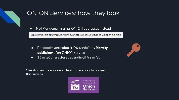 ONION Services; how they look ● ● ● No IP or domain name; ONION