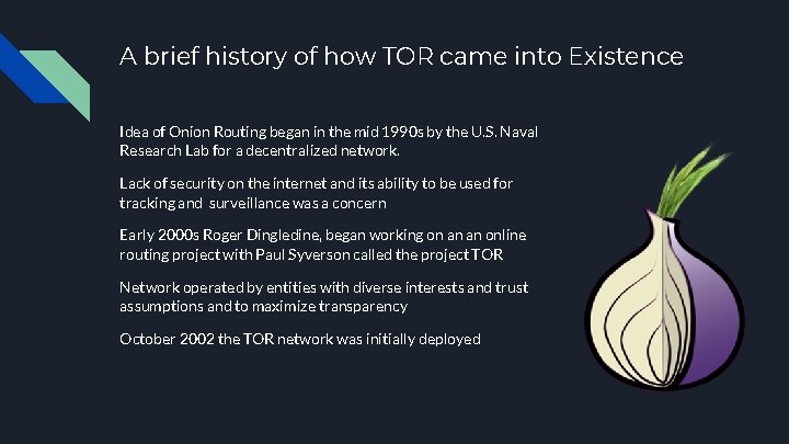 A brief history of how TOR came into Existence Idea of Onion Routing began