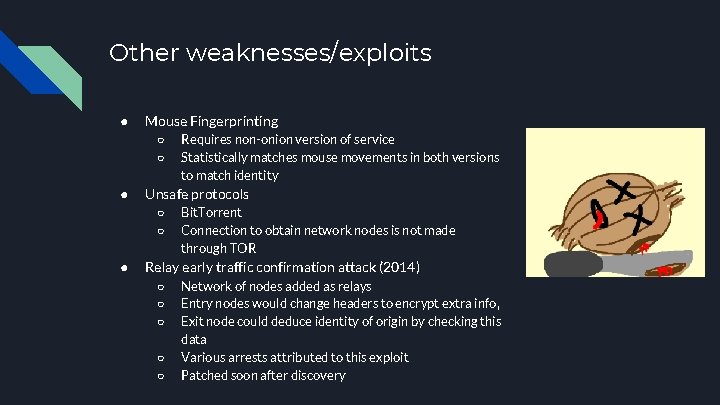 Other weaknesses/exploits ● Mouse Fingerprinting ○ ○ ● Unsafe protocols ○ ○ ● Requires