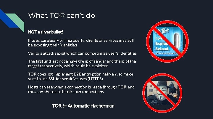 What TOR can’t do NOT a silver bullet! If used carelessly or improperly, clients
