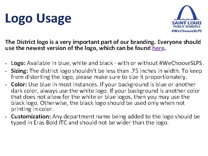 Logo Usage The District logo is a very important part of our branding. Everyone