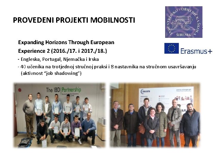 PROVEDENI PROJEKTI MOBILNOSTI Expanding Horizons Through European Experience 2 (2016. /17. i 2017. /18.