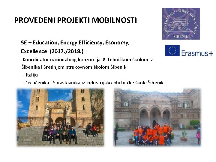 PROVEDENI PROJEKTI MOBILNOSTI 5 E – Education, Energy Efficiency, Economy, Excellence (2017. /2018. )