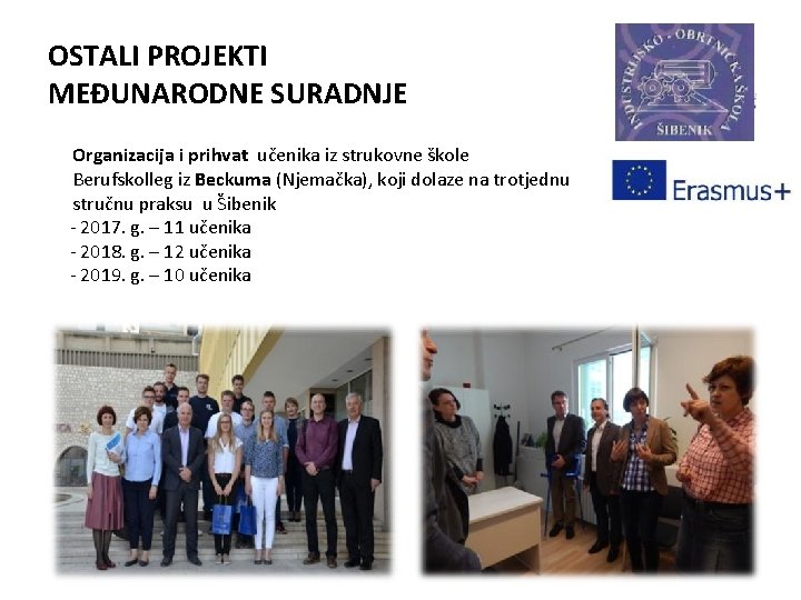 OSTALI PROJEKTI MEĐUNARODNE SURADNJE Organizacija i prihvat učenika iz strukovne škole Berufskolleg iz Beckuma