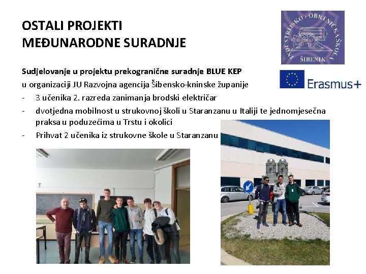 OSTALI PROJEKTI MEĐUNARODNE SURADNJE Sudjelovanje u projektu prekogranične suradnje BLUE KEP u organizaciji JU