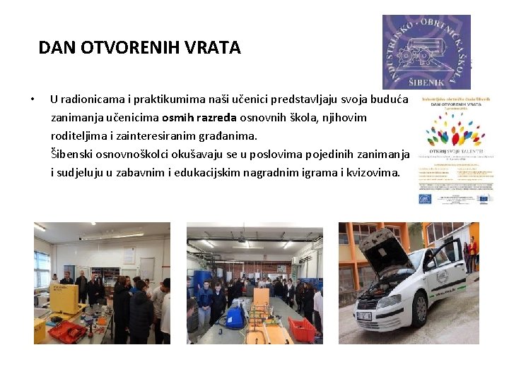 DAN OTVORENIH VRATA • U radionicama i praktikumima naši učenici predstavljaju svoja buduća zanimanja