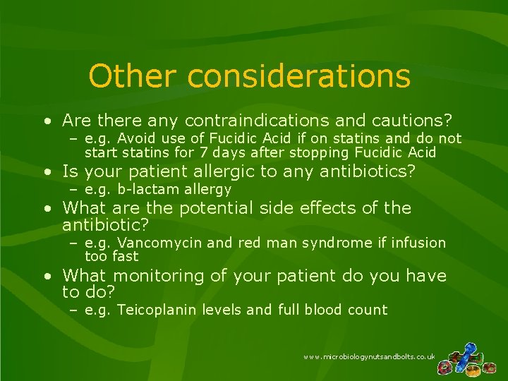 Other considerations • Are there any contraindications and cautions? – e. g. Avoid use