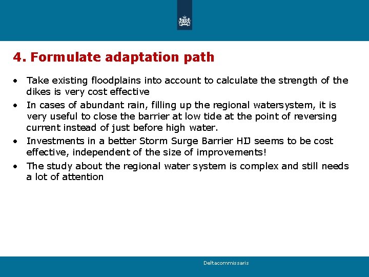 4. Formulate adaptation path • Take existing floodplains into account to calculate the strength