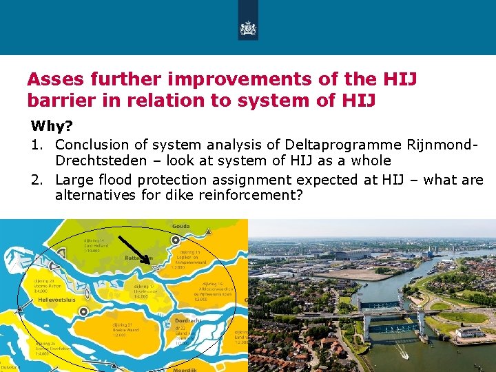 Asses further improvements of the HIJ barrier in relation to system of HIJ Why?