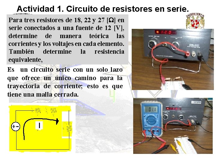 Actividad 1. Circuito de resistores en serie. Para tres resistores de 18, 22 y