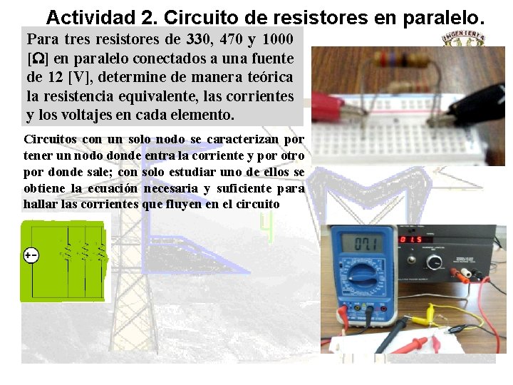 Actividad 2. Circuito de resistores en paralelo. Para tres resistores de 330, 470 y