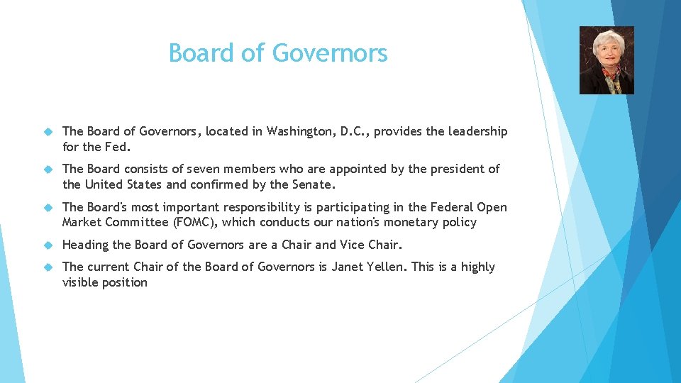 Board of Governors The Board of Governors, located in Washington, D. C. , provides