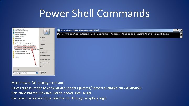 Power Shell Commands Most Power full deployment tool Have large number of command supports Power Shell Commands Most Power full deployment tool Have large number of command supports