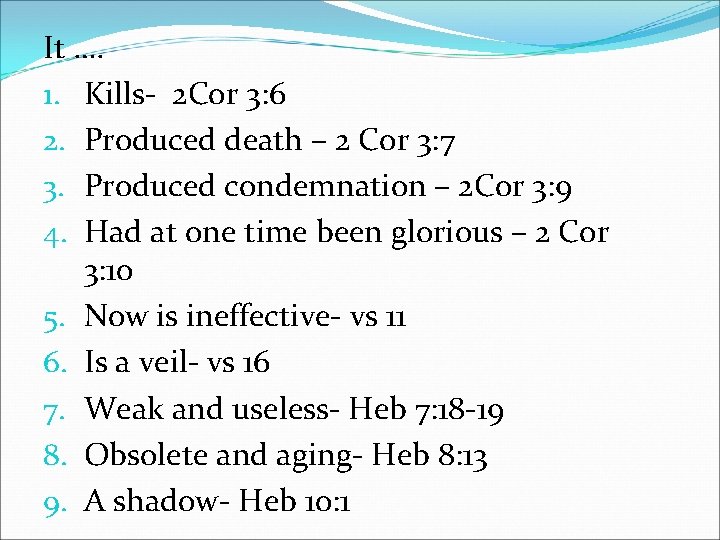 It …. 1. Kills- 2 Cor 3: 6 2. Produced death – 2 Cor