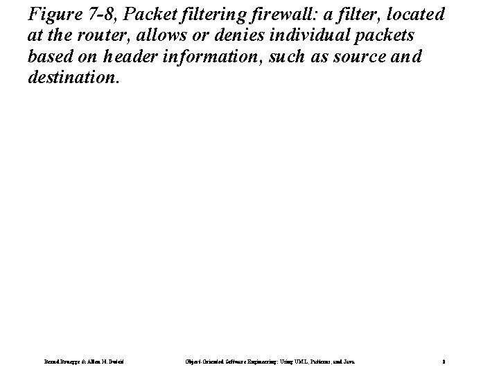 Figure 7 -8, Packet filtering firewall: a filter, located at the router, allows or
