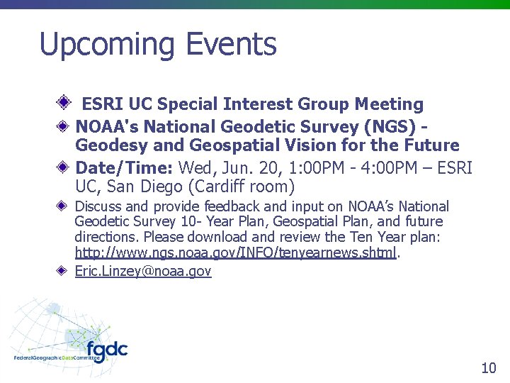 Upcoming Events ESRI UC Special Interest Group Meeting NOAA's National Geodetic Survey (NGS) Geodesy