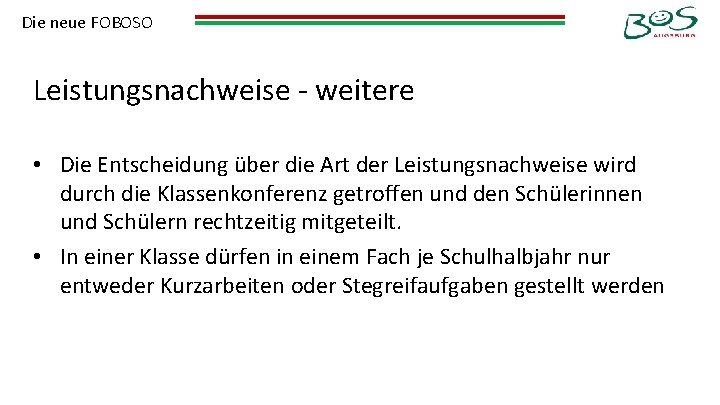 Die neue FOBOSO Leistungsnachweise - weitere • Die Entscheidung über die Art der Leistungsnachweise