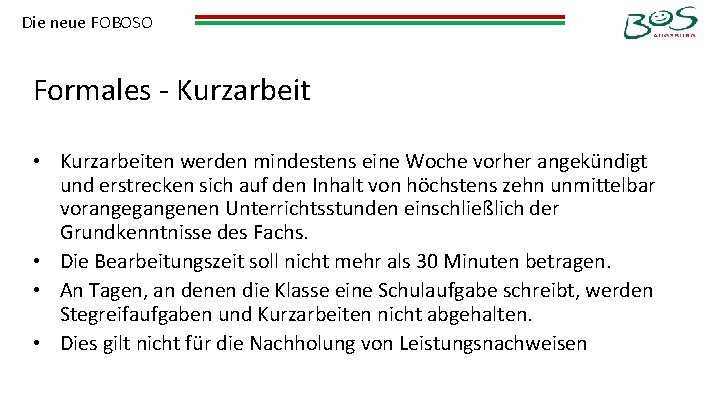 Die neue FOBOSO Formales - Kurzarbeit • Kurzarbeiten werden mindestens eine Woche vorher angekündigt