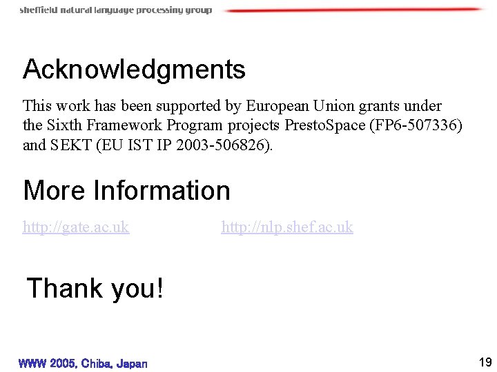 Acknowledgments This work has been supported by European Union grants under the Sixth Framework